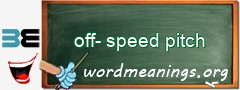 WordMeaning blackboard for off-speed pitch